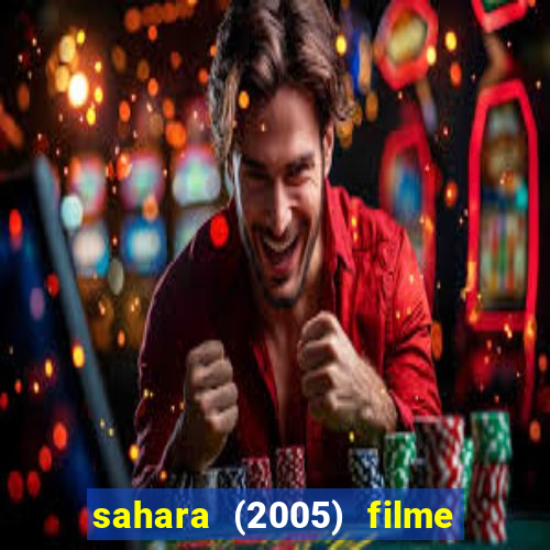 sahara (2005) filme completo dublado